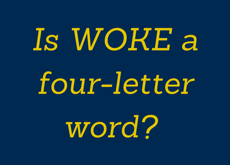 Is woke a four-letter word?